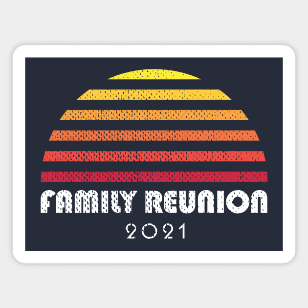 Family Reunion 2021 Retro Vintage Sun Magnet by PodDesignShop